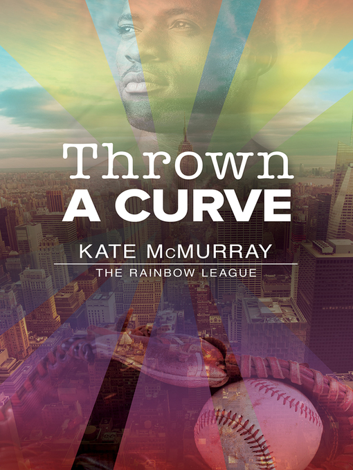 Title details for Thrown a Curve by Kate McMurray - Available